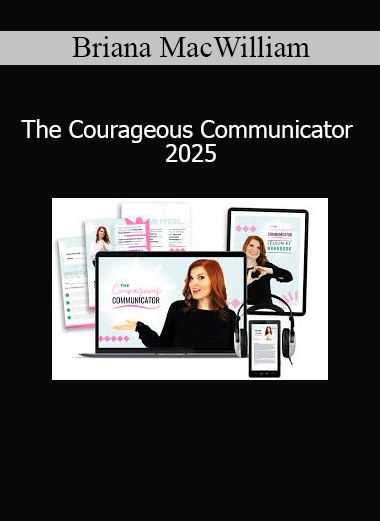 Briana MacWilliam The Courageous Communicator 2025 course