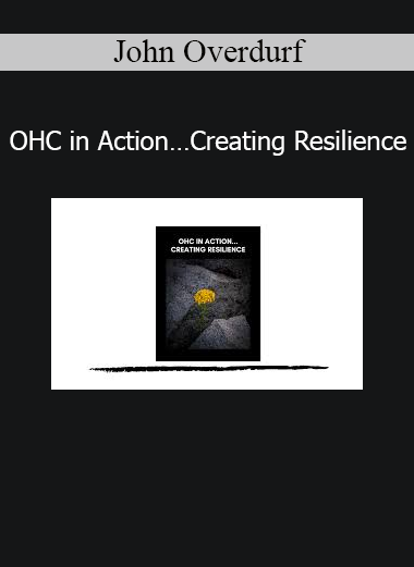 John Overdurf OHC in Action Creating Resilience course