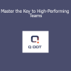 QDOT Mastery Master the Key to High-Performing Teams leadership course