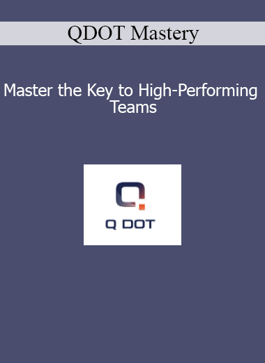 QDOT Mastery Master the Key to High-Performing Teams leadership course