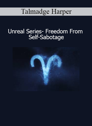 Talmadge Harper Unreal Series Freedom From Self-Sabotage subliminal course