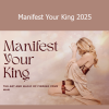Maddy Moon Manifest Your King 2025 course