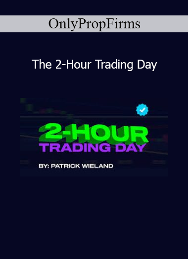 OnlyPropFirms The 2-Hour Trading Day trading strategy course