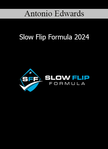 Antonio Edwards Slow Flip Formula 2024 course