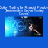 Randy Perez Option Trading for Financial Freedom Intermediate Options Trading Course
