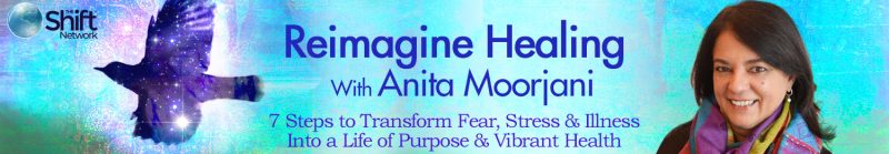 Anita Moorjani - Reimagine Healing