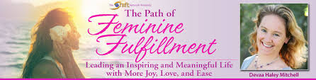 Devaa Haley Mitchell - The Path of Feminine Fulfillment