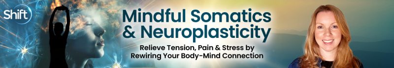 Heidi Hadley - Mindful Somatics & Neuroplasticity 2025