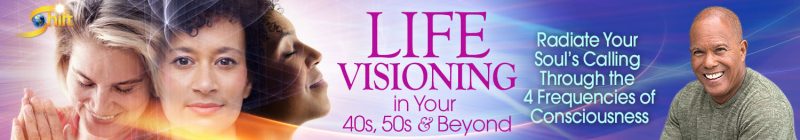 Michael Bernard Beckwith - Life Visioning in Your 40's, 50's & Beyond
