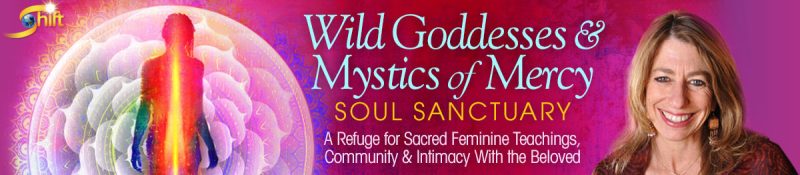 Mirabai Starr - Wild Goddesses & Mystics of Mercy Soul Sanctuary