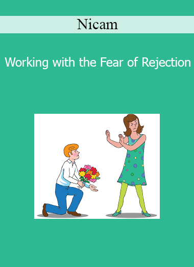 Nicam - Working with the Fear of Rejection
