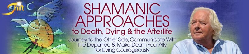 Robert Moss - Shamanic Approaches to Death, Dying and the Afterlife