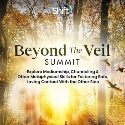 The Shift Network - Beyond the Veil Summit 2023
