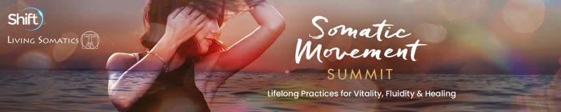 The Shift Network - Somatic Movement Summit Compilation
