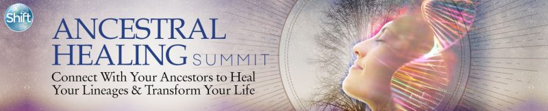 The Shift Network - Top Speakers From the Ancestral Healing Summit