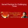 Andrew Harvey teaching mystical practices to cultivate strength, compassion, and resilience in difficult times