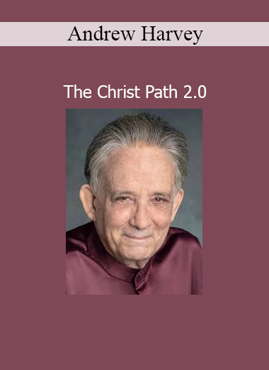 Andrew Harvey presenting The Christ Path 2.0 Course – Mystical Christianity and Sacred Activism for Modern Times