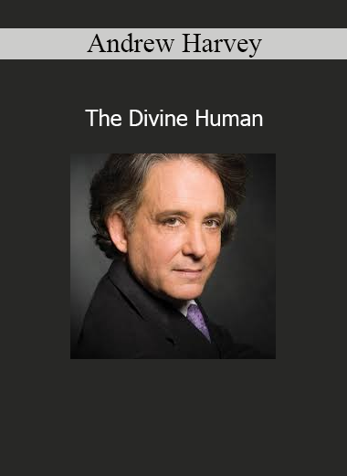 Andrew Harvey teaching the path of embodying divinity through sacred activism and spiritual transformation