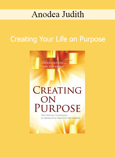 Anodea Judith teaching chakra-based tools to align your energy system with your soul's purpose and life vision