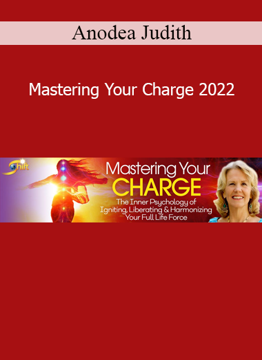 Anodea Judith teaching how to master subtle energy (charge) for emotional regulation, empowerment, and spiritual growth