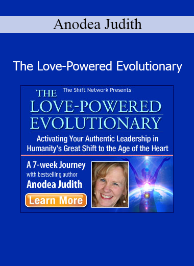 Anodea Judith teaching how to integrate love and personal power to become a catalyst for conscious evolution