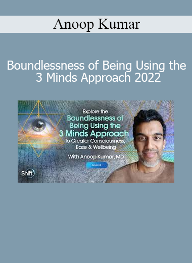Dr. Anoop Kumar exploring the Boundlessness of Being through the 3 Minds framework integrating consciousness, health, and self-awareness