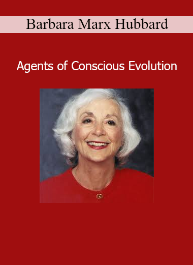 Barbara Marx Hubbard guiding visionary changemakers to co-create a conscious and evolutionary future