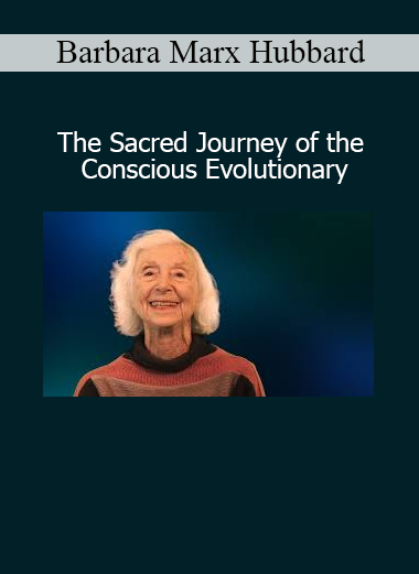 Barbara Marx Hubbard guiding participants on the sacred path of conscious evolution and planetary awakening