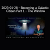 Bashar introducing The Window in Becoming a Galactic Citizen Part 1 – a transmission on preparing for interstellar contact