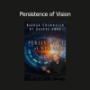 Bashar channeled session on Persistence of Vision exploring reality creation and sustained vibrational focus
