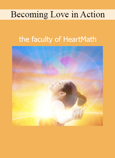 HeartMath faculty teaching heart-centered practices to cultivate compassion, coherence, and love in action