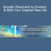 Bernadette Pleasant presenting Somatic Movement to Envision & Birth Your Inspired New Life for embodied transformation, emotional expression, and empowered rebirth