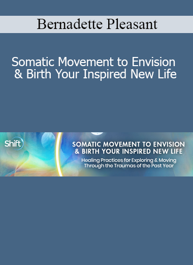 Bernadette Pleasant presenting Somatic Movement to Envision & Birth Your Inspired New Life for embodied transformation, emotional expression, and empowered rebirth