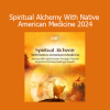Brandy Tuttle teaching Spiritual Alchemy With Native American Medicine 2024 Course - Healing Through Ancestral Wisdom
