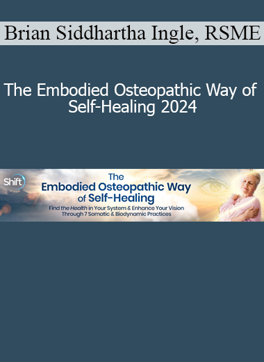 Brian Siddhartha Ingle guiding The Embodied Osteopathic Way of Self-Healing 2024 Course