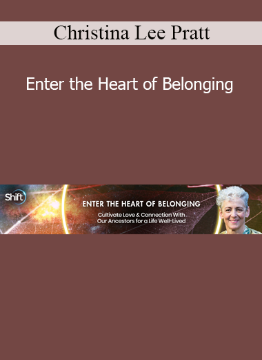 Christina Lee Pratt presenting Enter the Heart of Belonging for ancestral healing, sacred connection, and spiritual wholeness