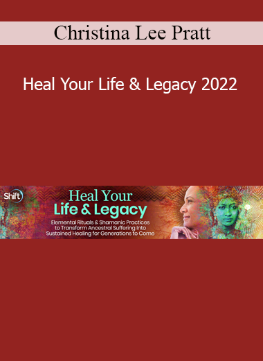 Christina Lee Pratt presenting Heal Your Life & Legacy 2022 for ancestral healing, soul reclamation, and spiritual restoration