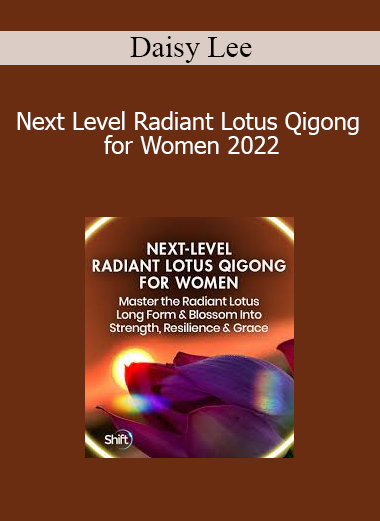 Daisy Lee teaching Next Level Radiant Lotus Qigong for Women 2022 to deepen feminine energy cultivation and promote holistic wellness