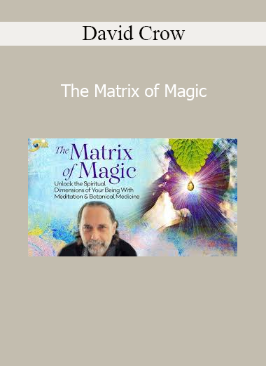 David Crow teaching ancient plant wisdom and esoteric healing practices to access the sacred matrix of life