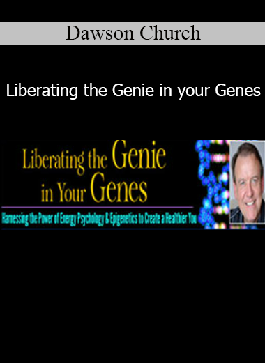Dawson Church teaching how to influence gene expression through energy psychology and mind-body practices