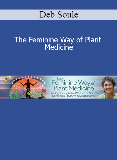 Deb Soule sharing herbal wisdom and feminine healing traditions rooted in nature, intuition, and sacred relationship with plants