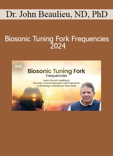 Dr. John Beaulieu presenting Biosonic Tuning Fork Frequencies Course 2024 for Vibrational Healing