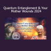 Dr. Lotte Valentin teaching quantum entanglement principles to heal mother wounds and ancestral patterns in 2024