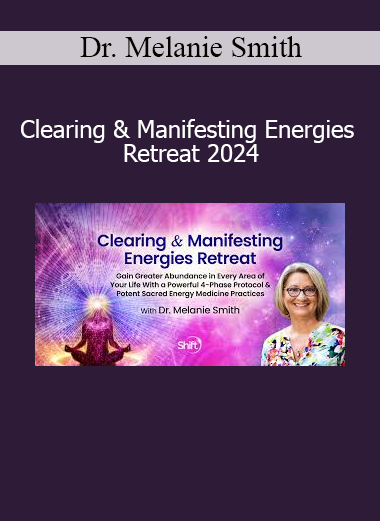 Dr. Melanie Smith teaching energy clearing and manifesting practices to align body, mind, and spirit in 2024