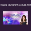 Dr. Natasha Fallahi teaching trauma healing techniques designed for sensitive and empathic individuals in 2024