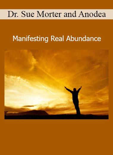 Dr. Sue Morter and Anodea Judith teaching energetic and chakra-based practices for manifesting authentic abundance