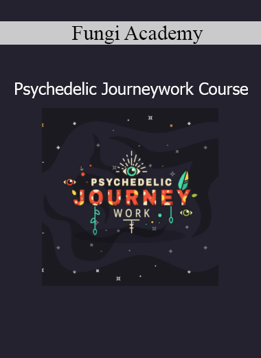 Fungi Academy Psychedelic Journeywork Course download