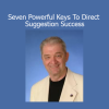 Gerald Kein sharing seven powerful keys to effective direct suggestion in hypnotherapy sessions