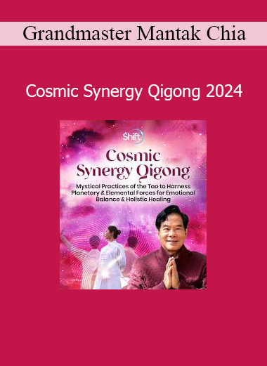 Grandmaster Mantak Chia teaching Cosmic Synergy Qigong practices for energy cultivation in 2024