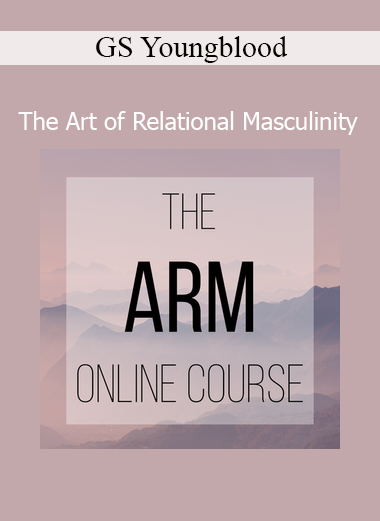 GS Youngblood teaching The Art of Relational Masculinity for grounded leadership, emotional depth, and empowered relationships